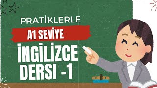 PRATÄ°KLERLE A1 SEVÄ°YE Ä°NGÄ°LÄ°ZCE DERSÄ° 1  BAÅLANGIÃ‡ SEVÄ°YE Ä°NGÄ°LÄ°ZCE [upl. by Mirielle]