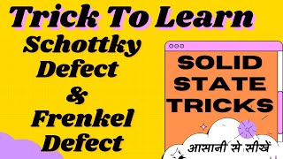 Trick To Learn Schottky And Frenkel Defect  Defects In Solid Trick  Solid State Tricks For Neet [upl. by Nomyar53]