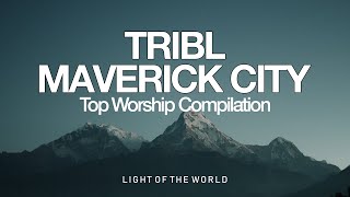 Top TRIBL  Maverick City Worship Compilation  Light of the World [upl. by Beitch]