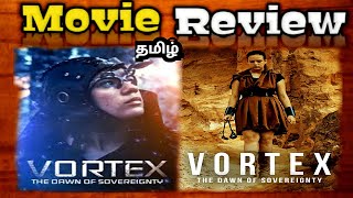 Vortex the Dawn Of Sovereignty 2021 Movie in Tamil Review [upl. by Trixie]