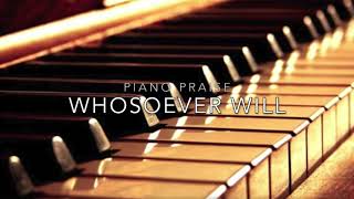 Whosoever Will Piano Instrumental [upl. by Saba93]