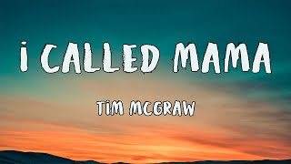 Tim McGraw  I Called Mama HD Lyrics [upl. by Niwri]