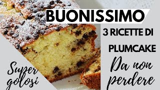 3 RICETTE DI PLUMCAKE IDEALI PER LA COLAZIONE O LA MERENDA [upl. by Tiga644]