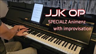 SPECIALZ Piano Animenz JJK OP Jujutsu Kaisen with ImprovisationSolo [upl. by Birkner954]