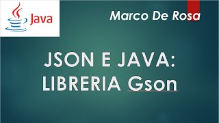 JSON e Java come si usa la libreria Gson [upl. by Hnad]