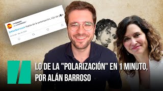 Lo de la quotpolarizaciónquot en 1 minuto por Alán Barroso [upl. by Talia]