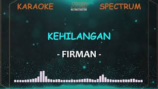 Kehilangan Firman Karaoke Lirik dan Spectrum [upl. by Nalro]