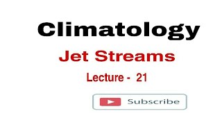 Jet Streams Lecture 21 [upl. by Naashar755]