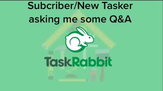 TaskRabbit QampA from New Tasker in LA [upl. by Preuss]