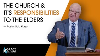 The Church and Its Responsibilities to the Elders  1 Thessalonians 51213  Pastor Bob Karson [upl. by Enyr]