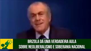 Brizola dá uma verdadeira aula sobre Neoliberalismo e Soberania Nacional [upl. by Emaj578]