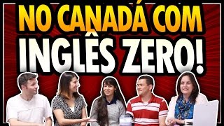 Foram TRABALHAR e ESTUDAR no CANADÁ SEM SABER NADA DE INGLÊS [upl. by Accebber433]