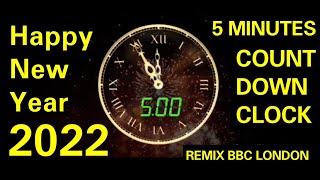 Happy New Year 2022 5 Minutes Countdown Clock  Remix BBC London 2008 [upl. by Ezekiel460]