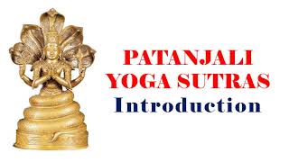 Patanjali Yoga Sutras  Introduction [upl. by Shannen]