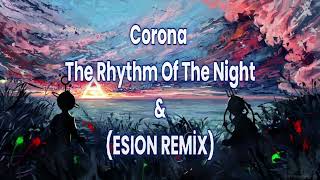 Corona  The Rhythm of the Night ESION REMİX [upl. by Lletnwahs]