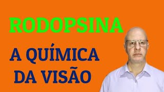 Rodopsina A química da visão [upl. by Nirihs]