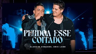 Perdoa esse Coitado  Alanzim Coreano ft Eric Land [upl. by Yvehc]