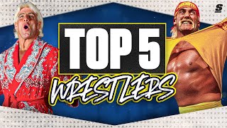 Top 5 Wrestlers of ALLTIME [upl. by Sollie]