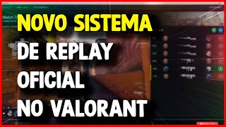 NOVO SISTEMA DE REPLAYS NO VALORANT [upl. by Thea]