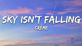 CRÈME  Sky Isnt Falling Lyrics 7clouds Release [upl. by Namas157]