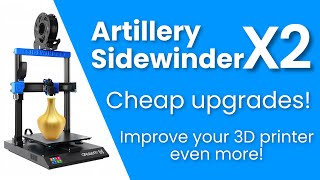 Artillery Sidewinder X2  Cheap upgrades  Improve your printer even more [upl. by Idok]