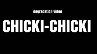 CHICKICHIKI  degradation video [upl. by Neely]