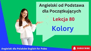 Angielski od Podstawa dla Początkujących Kolory Lekcja 80 [upl. by Mitch]