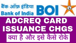 ADCREQ CARD ISSUANCE CHGS  ADCREQ CARD ISSUANCE CHGS Bank of India  ADCREQ CARD ISSUANCE CHGS ₹295 [upl. by Aileen]