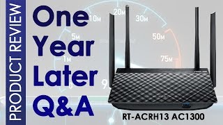 One Year Later QampA  ASUS RTACRH13 AC1300 Router  Followup review and QandA [upl. by Faydra854]