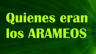 Quienes eran los ARAMEOS [upl. by Sinnard]