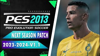 PES 2013  NEXT SEASON PATCH 232024 V11  112923  PC [upl. by Dranik]