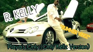 R Kelly  Playa‘s Only Only R Kelly Version HD rkelly freerkelly rnb summervibe kingofrnb [upl. by Kettie]