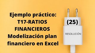 Resolución Tarea 17 Ratios financieros análisis Plan Financiero [upl. by Sergei90]