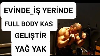 FULL BODY DOĞAL KAS GELİŞTİR YAĞ YAK EVİNDE İŞYERİNDE VÜCUT GELİŞTİRME YAĞ YAKMA ANTRENMANLARI [upl. by Nirag640]