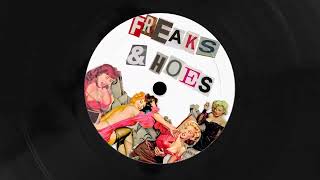 FREAKS amp HOES Official Audio [upl. by Enamrej]