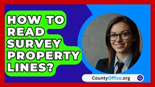 How To Read Survey Property Lines  CountyOfficeorg [upl. by Neivad]