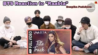 BTS Reaction to Raabta Song Hindi sushantsinghrajput deepikapadukone kritisanon [upl. by Rehtaef]