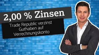 200  Zinsen Trade Republic führt Zinsen auf Guthaben ein und wird auch zur Sparplattform [upl. by Aynahs253]