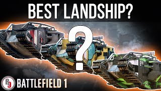 Best Landship variant  Battlefield 1 [upl. by Cornwall]