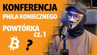 Phil Konieczny LIVE Wiadomości po wyborach Bitcoin Kiedy alty Konferencja cz 1 [upl. by Kitchen]