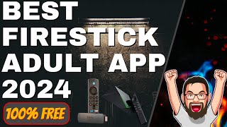 BEST ADULT APP on your FIRESTICK amp ANDROID 2024 UPDATE [upl. by Retnuh]