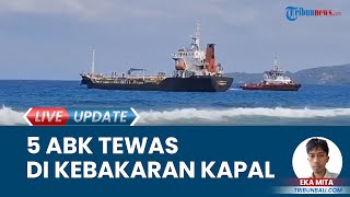 5 ABK Tewas saat Tumpangi Kapal Tanker yang Dilahap Si Jago Merah di Perairan Karangasem Bali [upl. by Sinnelg]