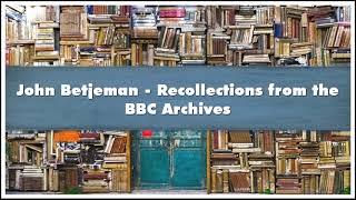 John Betjeman  Recollections from the BBC Archives Audiobook [upl. by Annoyt602]