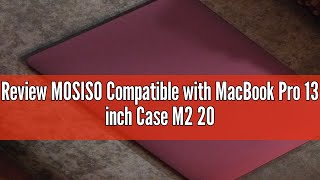 Review MOSISO Compatible with MacBook Pro 13 inch Case M2 2024 2023 20222016 A2338 M1 A2251 A2289 [upl. by Ylurt]