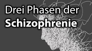 Drei Phasen der Schizophrenie Krankheitsverlauf [upl. by Spancake]