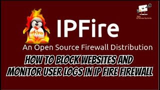 How to Block websites and Monitor user logs in IP Fire Firewall [upl. by Peppard]