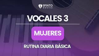 VOCALES NRO 3 PARA MUJERES  RUTINA DE VOCALIZACIÓN BÁSICA DIARIA SPINTO MUSICA [upl. by Gayner]