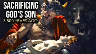 Israelite God SACRIFICED His ONLY BEGOTTEN Son 1500 Years BEFORE Jesus [upl. by Meerak468]