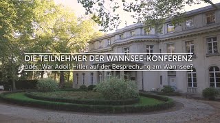 Die Teilnehmer der WannseeKonferenz oder War Adolf Hitler auf der Besprechung am Wannsee [upl. by Eelidnarb383]