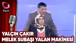 Melek Subaşı  Yalan Makinesi  Yalçın Çakır  Flash Tv [upl. by Templa]